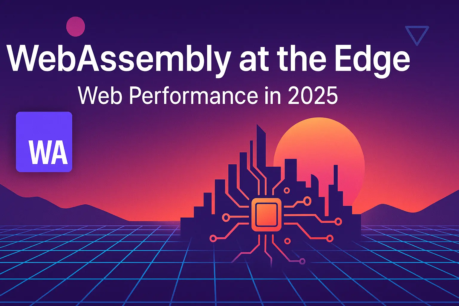 WebAssembly at the Edge: The Game-Changing Technology Revolutionizing Web Performance in 2025