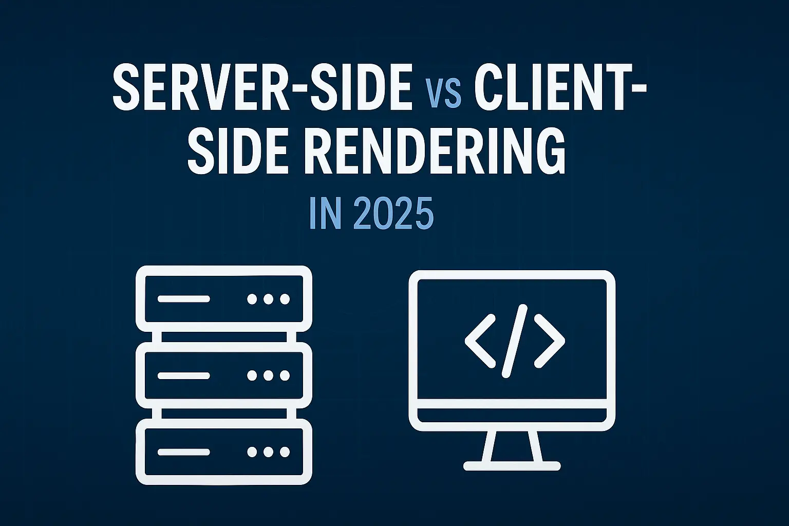 Server-Side vs Client-Side Rendering in 2025: The Complete SEO Performance Guide for Modern Web Applications